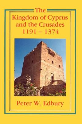 Book cover for The Kingdom of Cyprus and the Crusades, 1191-1374