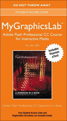 Book cover for MyGraphicsLab Adobe Flash Professional CC Course for Interactive Media