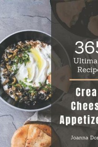 Cover of 365 Ultimate Cream Cheese Appetizer Recipes