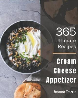 Book cover for 365 Ultimate Cream Cheese Appetizer Recipes