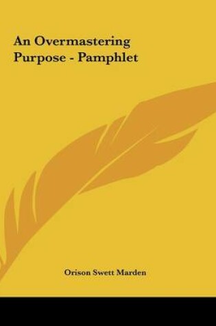 Cover of An Overmastering Purpose - Pamphlet