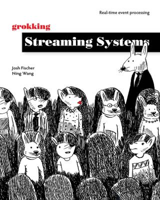 Book cover for Grokking Streaming Systems: Real-time event processing