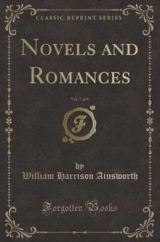 Cover of Novels and Romances, Vol. 7 of 8 (Classic Reprint)