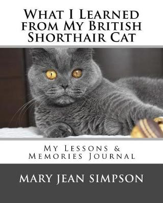 Book cover for What I Learned from My British Shorthair Cat