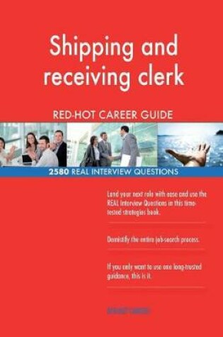 Cover of Shipping and receiving clerk RED-HOT Career Guide; 2580 REAL Interview Questions