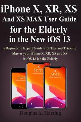 Book cover for iPhone X, XR, XS and XS Max User Guide for the Elderly in the New iOS 13