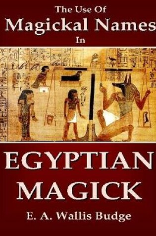 Cover of The Use of Magical Names In Egyptian Magick