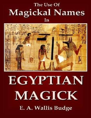 Book cover for The Use of Magical Names In Egyptian Magick