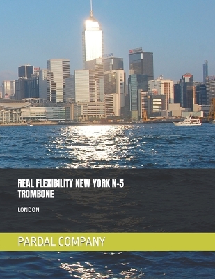 Book cover for Real Flexibility New York N-5 Trombone