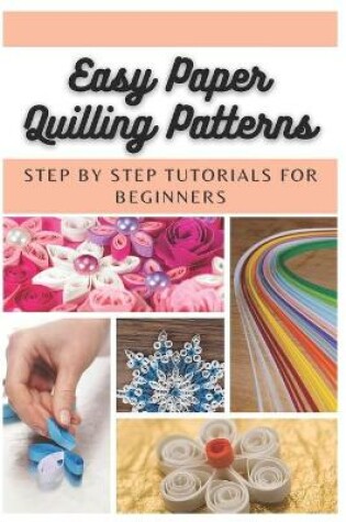 Cover of Easy Paper Quilling Patterns
