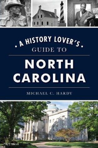 Cover of A History Lover's Guide to North Carolina