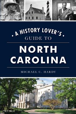 Cover of A History Lover's Guide to North Carolina