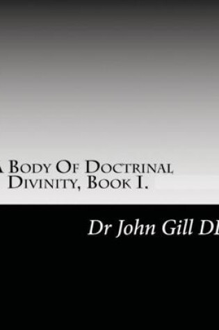 Cover of A Body Of Doctrianal Divinity Book 1