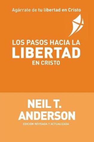 Cover of Los Pasos Hacia la Libertad en Cristo