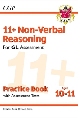Cover of 11+ GL Non-Verbal Reasoning Practice Book & Assessment Tests - Ages 10-11 (with Online Edition)