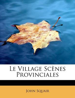 Book cover for Le Village Scenes Provinciales