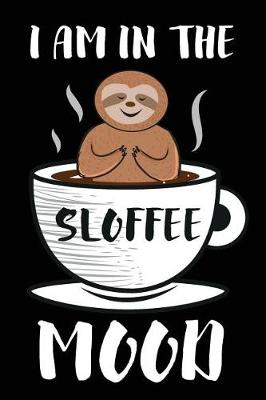 Book cover for I Am in the Sloffee Mood