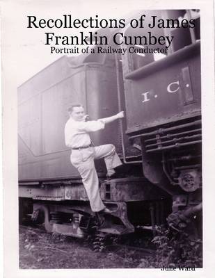 Book cover for Recollections of James Franklin Cumbey: Portrait of a Railway Conductor