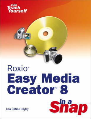 Book cover for Roxio Easy Media Creator 8 in a Snap