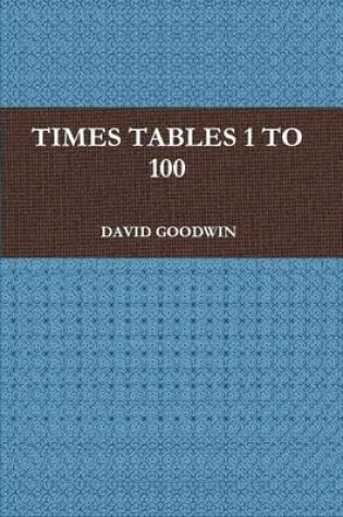 Cover of Times Tables 1 to 100