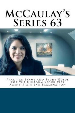 Cover of McCaulay's Series 63 Practice Exams and Study Guide for the Uniform Securities Agent State Law Examination