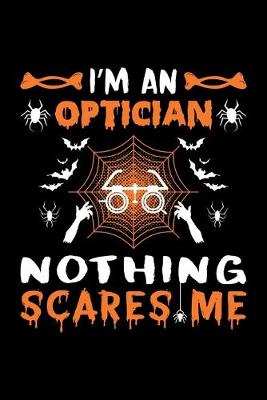 Book cover for I'm An Optician Nothing Scares Me