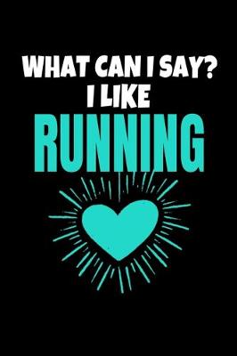 Book cover for What Can I Say I Like Running