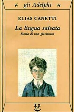 Cover of La Lingua Salvata. Storia DI UNA Giovinezza
