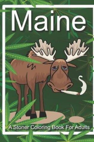 Cover of Maine A Stoner Coloring Book For Adults