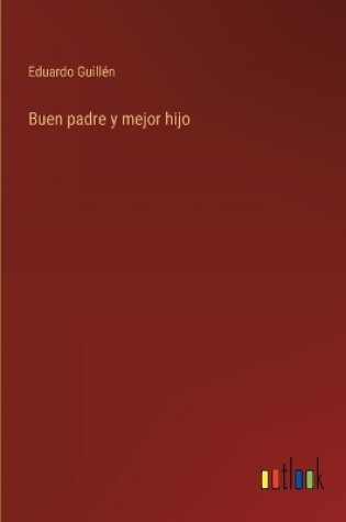 Cover of Buen padre y mejor hijo