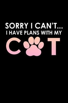 Book cover for Sorry I Can't... I have plans with my cat