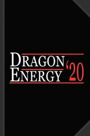 Cover of Dragon Energy 2020 Journal Notebook