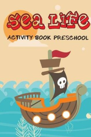 Cover of Sea Life Activity Book Preschool