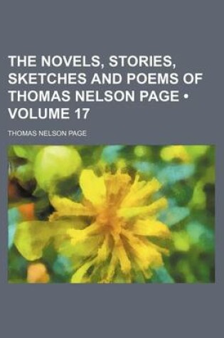 Cover of The Novels, Stories, Sketches and Poems of Thomas Nelson Page (Volume 17)