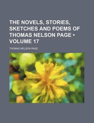 Book cover for The Novels, Stories, Sketches and Poems of Thomas Nelson Page (Volume 17)