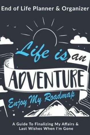 Cover of Life Is An Adventure Enjoy My Roadmap