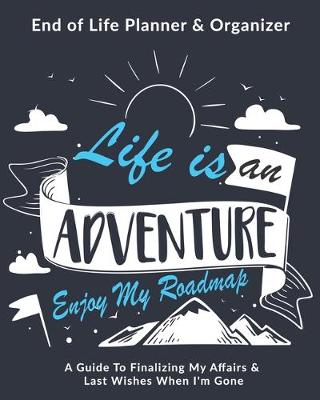 Book cover for Life Is An Adventure Enjoy My Roadmap