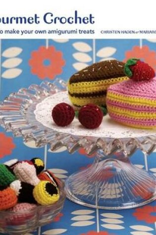 Cover of Gourmet Crochet