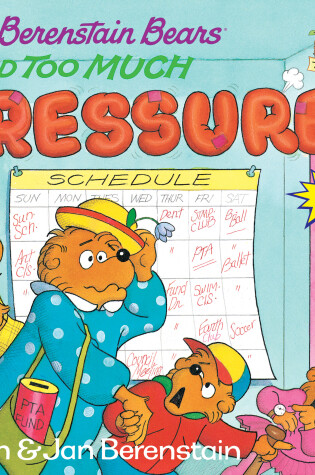 Cover of The Berenstain Bears and Too Much Pressure