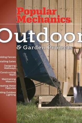 Cover of Popular Mechanics Outdoor & Garden Projects