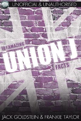 Book cover for 101 Amazing Union J Facts