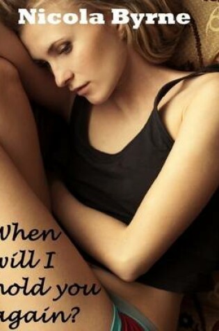 Cover of When Will I Hold You Again?