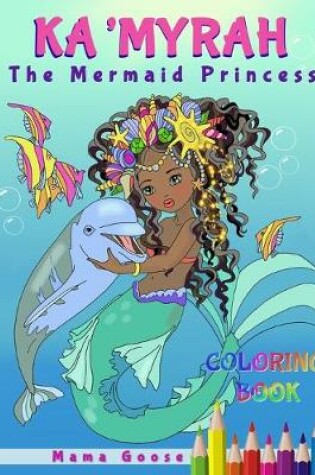 Cover of Ka'Myrah The Mermaid Princess - Extended Version Coloring Book