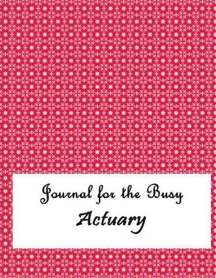 Book cover for Journal for the Busy Actuary