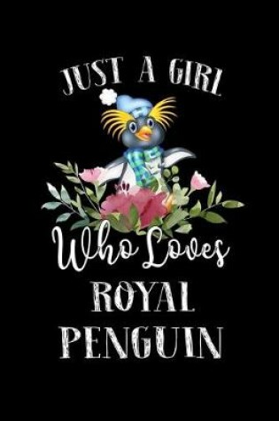 Cover of Just a Girl Who Loves Royal Penguin