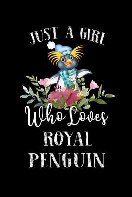 Book cover for Just a Girl Who Loves Royal Penguin