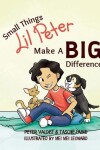 Book cover for Small Things Lil Peter Make A Big Difference