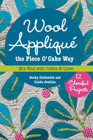 Cover of Wool Appliqu� the Piece O' Cake Way