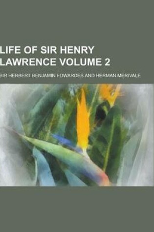 Cover of Life of Sir Henry Lawrence Volume 2