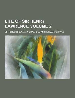 Book cover for Life of Sir Henry Lawrence Volume 2